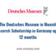 The Deutsches Museum in Munich Research Scholarship in Germany 2022